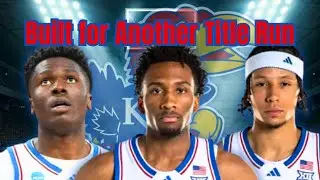 Kansas Basketball Is Built for Another Title Run