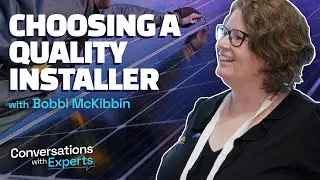 Choose A Quality Solar Installer: Talking Solar Integrity With Bobbi McKibbin