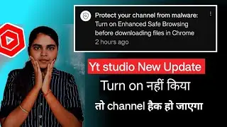 Protect your channel from malware: Turn on Enhanced Safe Browsing before downloading files in Chrome