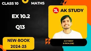 class 10 ex 10.2 Q13 | Circles | NCERT Solutions | CBSE | AK Study