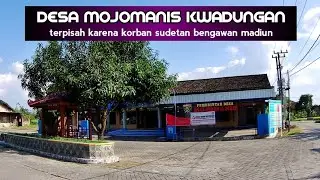 Desa mojomanis kwadungan korban sudetan bewangan madiun, melewati desa kajang dan klumpit madiun....