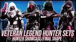 Destiny 2: Veteran Legend Hunter Sets! | The Final Shape