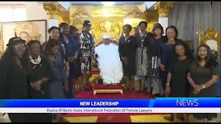 Esama Of Benin Hosts International Federation Of Female Lawyers