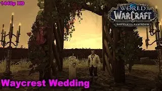 WoW: BFA - Lucille Waycrest Wedding Quest Line