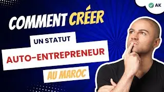 Comment cr&eacute;er un statut AutoEntrepreneur au Maroc