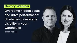 Dexory Webinar | Strategies to leverage visibility in your warehouse