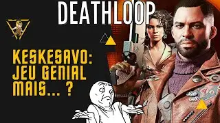 DEATHLOOP - JEU GENIAL MAIS... ? - KESKESAVO - Avis/Test