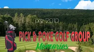 PICK & POKE GOLF GROUP - MEMORIES (pre 2010)