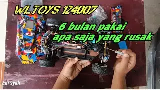 Kondisi wlltoys 124007 setelah 6 bulan masa pakai