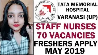 Staff Nurses Vacancy 2019 | Tata Memorial Hospital Jobs Openings | Male and Female Apply Now