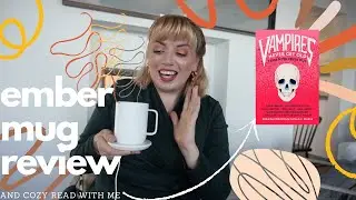 Librarian Reviews Ember Self-Heating Smart Mug (with bonus reading vlog ft. Vampires Never Get Old!)