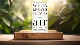 [Review] When Breath Becomes Air (Paul Kalanithi) Summarized
