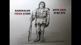 Karakalem İnsan Figürü Çizim / Çete Emir Ayşe Efe Çizimi / Kurtuluş Savaşı Kahramanı