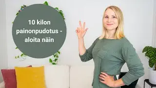 Painonpudotus järkevästi: kolme ensimmäistä askelta