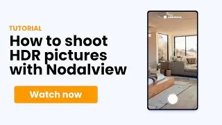 How to capture high-quality real estate pictures using the Nodalview app (no equipment needed)