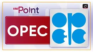 OPEC - To the Point| Drishti IAS English