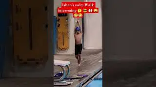 Ishan&rsquo;s Swim Walk 😎👀 | Too Funny & Interesting 😂🤣 | Pool Fun🤔 😎 👀 😂😂🤣🤣