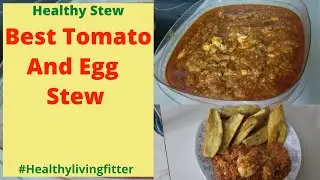 Best Tomato And Egg Stew|Healthylivingfitter.
