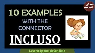 Spanish Linking Words And Phrases | Word of today INCLUSO |  How to speak Spanish well