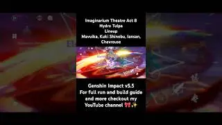 HYDRO TULPA DESTROYED! Imaginarium Theatre Act 8 (v5.5) - Mavuika & Iansan OP Team!