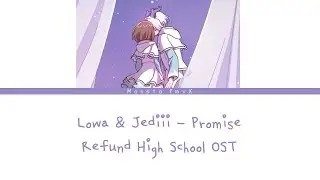 Lowa & Jediii - Promise Lyric (Refund High School OST) |Han/Rom/Eng|