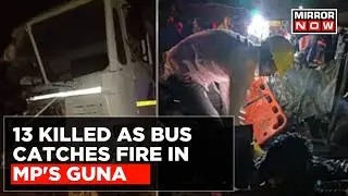 Horrific Clash In M.P's Guna, Death Toll Mounts To 13 As Bus Catches Fire After Collision | Top News