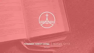 TOWARDS GODLY LIVING