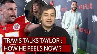 Travis Kelce Talks Taylor Swift: Distraction or Motivation? Exploring the Impact