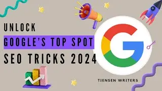 Unlock Google's Top Spot: SEO Secrets for 2024