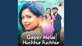 Gayer Melai Huchhur Fuchhur