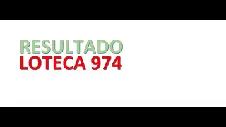 RESULTADOS LOTECA 974