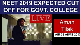 NEET 2019 Expected Cut Off to get a Govt. College | by Aman Tilak |