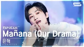 [안방1열 직캠4K] 은혁 'Mañana (Our Drama) (Feat. 은혁)' (EUNHYUK FanCam) @SBS Inkigayo 230604