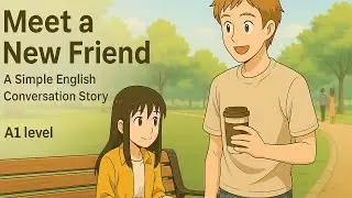 Meeting a New Friend &ndash; Simple English Conversation for Practice
