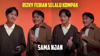 RIZKY FEBIAN SELALU KOMPAK, SAMA NJAN