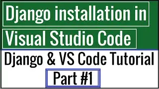 Настройка среды разработки проекта Django в Visual Studio Code | Урок №1