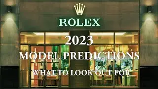 Rolex 2023 Model Predictions: What to look out for