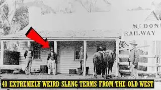 40 Extremely Weird Slang Terms From The American Old West