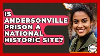 Is Andersonville Prison A National Historic Site? - Anthropology Insights