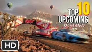 10 Upcoming Most Anticipated Racing Games 2021 | PC, PS4, PS5, Xbox ONE, Series X,S, Switch | HD