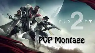 Destiny 2 PVP Montage