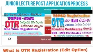 TSPSC ONE'TIME REGISTRATION OTR APPLICATION PROCESS EDIT OPTION JUNIOR LECTURE UPDATES LAST FEE