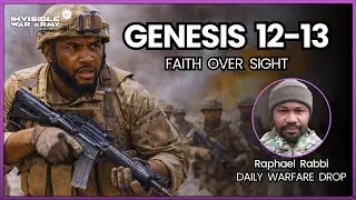 Walking by Faith, Not by Sight &mdash; Daily Warfare Drop | Genesis 12&ndash;13