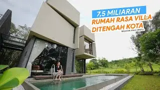 Eps. 490 | RUMAH RASA VILLA DITENGAH KOTA SEQUIOA HILLS SENTUL CITY
