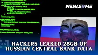 Hackers leaked 28GB of Russian Central Bank data | Russia News | NewsRme