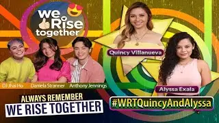 #WeRiseTogether LIVE with Quincy, Alyssa | Daniela Stranner, Anthony Jennings, DJ Jhai Ho