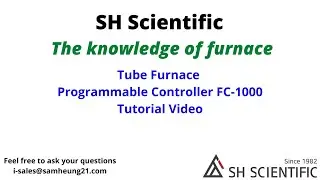 SH Scientific - The knowledge of furnace  - Tube furnace programmable controller tutorial video