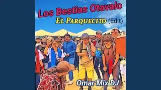 Los Bestias Otavalo El Parquecito (Edit)