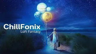 🟢 Feel  good 🟢 LoFi 🎵 Fantasy  for relaxing and study #ChillFonix #Radiofonix