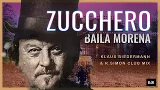 Zucchero - Baila Morena (Klaus Biedermann & R. Simon Club Mix) (2021)